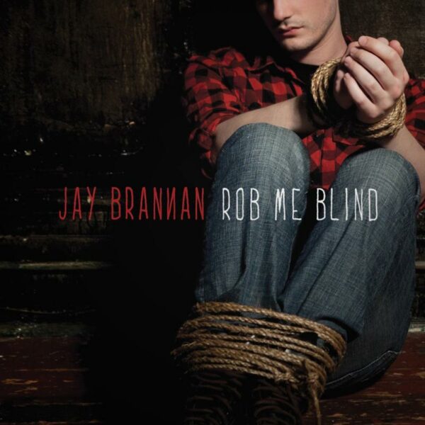 Jay Brannan – Rob Me Blind