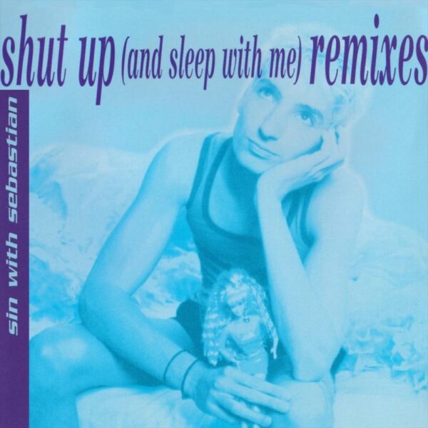 Sin With Sebastian – Shut Up (And Sleep With Me) [George Morel’s Edit]