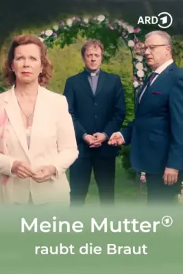 Meine Mutter raubt die Braut
